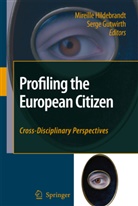 Gutwirth, Gutwirth, Serge Gutwirth, Mireill Hildebrandt, Mireille Hildebrandt - Profiling the European Citizen