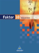 Max Schröder, Bernd Wurl, Alexander Wynands - Faktor, Mathematik Sekundarstufe I, Ausgabe Berlin 2006: 10. Jahrgangsstufe, Schülerband