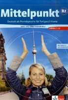 Mittelpunkt - Bd.B2: Mittelpunkt B2, Deutsch als Fremdsprache für Fortgeschrittene, Lher-und Arbeitsbuch B2.1 : Lektion 7-12