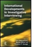 Becky Milne, Milne Becky, Stephen Savage, Stephen P. Savage, Savage Stephen, Tom Williamson... - International Developments in Investigative Interviewing