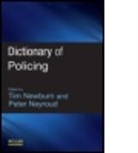 Tim Newburn, Tim (London School of Economics and Political Science Newburn, Peter Neyroud, Peter (National Policing Improvement Agency Neyroud, Peter W. Neyroud, Tim Newburn... - Dictionary of Policing
