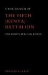 W. D. Draffan, T. C. Lewin - War Journal of the Fifth (Kenya) Battalion the King's African Rifles 1939-1945