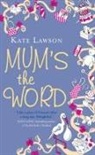 Kate Lawson - Mum's the Word