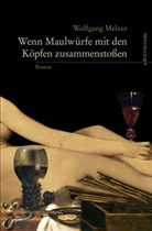 Wolfgang Melzer - Wenn Maulwürfe mit den Köpfen zusammenstoßen