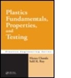 Manas Chanda, Manas (Indian Institute of Science Chanda, Manas Roy Chanda, Manas/ Roy Chanda, Chanda Manas, Salil K. Roy... - Plastics Fundamentals, Properties, and Testing