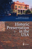 Karolin Frank, K. Frank, H. M. Mowat, Patricia Petersen, J. Smith - Historic Preservation in the USA
