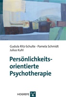 Julius Kuhl, Gudul Ritz-Schulte, Gudula Ritz-Schulte, Pamel Schmidt, Pamela Schmidt - Persönlichkeitsorientierte Psychotherapie