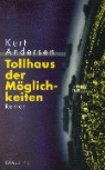 Kurt Andersen - Tollhaus der Möglichkeiten