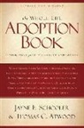 Thomas Atwood, Thomas C. Atwood, Jayne Schooler, Jayne E. Schooler - Whole Life Adoption Book