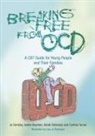 Jo Derisley, Jo Heyman Derisley, Isobel Heyman, Sarah Robinson, Tur, Cynthia Turner... - Breaking Free from OCD