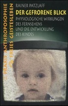 Rainer Patzlaff - Der gefrorene Blick