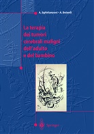 Amerigo Boiardi, Angelo Sghirlanzoni - La terapia dei tumori cerebrali maligni dell'adulto e del bambino