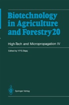 Yasphal P. Bajaj, Horst Lörz, Toshiyuki Nagata, Springer, Jack Widholm - Biotechnology in Agriculture and Forestry - 20: High-Tech and Micropropagation IV