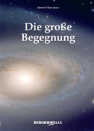 Herbert V Speer, Herbert V. Speer, Herbert Viktor Speer - Die Große Begegnung