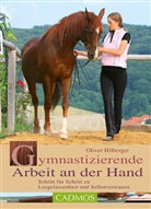 Oliver Hilberger - Gymnastizierende Arbeit an der Hand