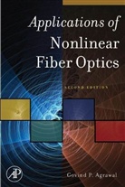 Govind Agrawal, Govind P Agrawal, Govind P. Agrawal, Govind P. Agrawal - Applications of Nonlinear Fiber Optics