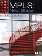 Bruce S Davie, Bruce S. Davie, Bruce S. (Cisco Systems Davie, Bruce S. Farrel Davie, Davie Bruce S., Adrian Farrel... - Mpls: Next Steps
