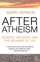 Mark Vernon - After Atheism