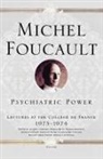 Michel Foucault, Michel/ Lagrange Foucault, Francois Ewald, Jacques Lagrange - Psychiatric Power