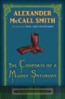 Alexander McCall Smith - The Comforts of a Muddy Saturday
