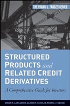 Fabozzi, Frank Fabozzi, Frank J Fabozzi, Frank J. Fabozzi, Lancaster, Brian Lancaster... - Structured Products and Related Credit Derivatives