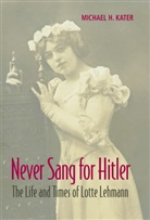 Michael H. Kater, Michael. H Kater - Never Sang for Hitler