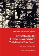 Marlene K. Wycisk, Marlene Katharina Wycisk - Entstehung der Freien Gewerkschaft "Solidarnosc" in Polen