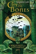 Cassandra Clare - Chroniken der Unterwelt - City of Bones