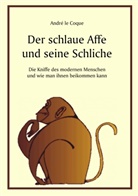 André le Coque - Der schlaue Affe und seine Schliche