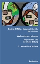 Burkhar Müller, Burkhard Müller, Burkhard (Dr. Müller, Susann Schmidt, Susanne Schmidt, Ma Schulz... - Wahrnehmen können