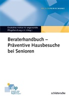 Geber, Gebert, SCHMID, Schmidt, Weidner, Deutsches Institut für angewandte Pflegeforschung... - Beraterhandbuch - Präventive Hausbesuche bei Senioren