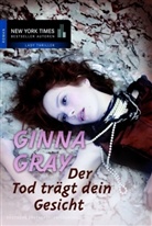Ginna Gray - Der Tod trägt dein Gesicht