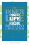 Estelle Tarica - Inner Life of Mestizo Nationalism