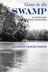 Robert Leslie Smith - Gone to the Swamp