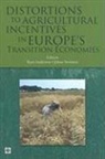 Kym (EDT)/ Swinnen Anderson, Kym Anderson, Johan Swinnen - Distortions to Agricultural Incentives in Europe s Transition Economie