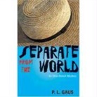 P. L. Gaus, Paul L. Gaus - Separate from the World