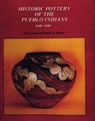 Larry Frank, Larry/ Harlow Frank, Francis H. Harlow, Bernard Lopez - Historic Pottery of the Pueblo Indians, 1600-1880
