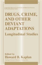 Howard B. Kaplan - Drugs, Crime, and Other Deviant Adaptations