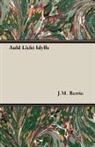 J. M. Barrie, J.M. Barrie, James Matthew Barrie - Auld Licht Idylls