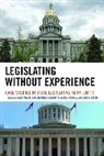 Rick Farmer, Rick Mooney Farmer, Christopher Z. Powell Mooney, Rick Farmer, John C. Green, Christopher Z. Mooney... - Legislating Without Experience