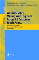 Ron Kohavi, Brij M. Masand, Myra Spiliopoulou, Jaideep Srivastava - WEBKDD 2001 - Mining Web Log Data Across All Customers Touch Points