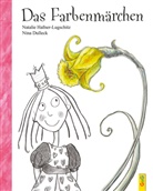 Nina Dulleck, Natalie Hafner-Lugschitz, Nina Dulleck - Das Farbenmärchen