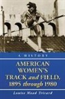 Louise Mead Tricard - American Women's Track and Field, 1895-1980