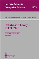 Jan van den Bussche, Ja Van den Bussche, Jan Van den Bussche, Vianu, Vianu, Victor Vianu - Database Theory - ICDT 2001