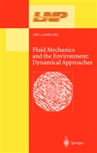 Joh L Lumley, John L Lumley, John Lumley, John L. Lumley - Fluid Mechanics and the Environment: Dynamical Approaches