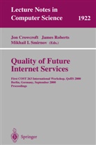 John Crowcroft, Jon Crowcroft, James Roberts, Michael I. Smirnov - Quality of Future Internet Services