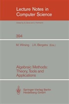 A Bergstra, A Bergstra, Jan A. Bergstra, Marti Wirsing, Martin Wirsing - Algebraic Methods: Theory, Tools and Applications. Vol.1