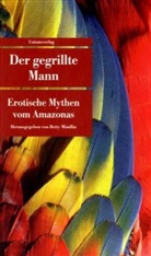 Betty Mindlin, Betty Mindlin, Bett Mindlin, Betty Mindlin - Der gegrillte Mann