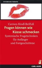 Kindl-Beilfuss, Carmen Kindl-Beilfuss - Fragen können wie Küsse schmecken, m. 111 Beilage