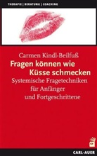 Kindl-Beilfuss, Carmen Kindl-Beilfuss, Carmen (Dr. phil.) Kindl-Beilfuss - Fragen können wie Küsse schmecken
